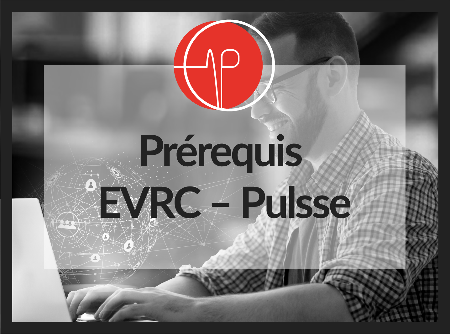 Prérequis EVRC - Logiciel PULSSE