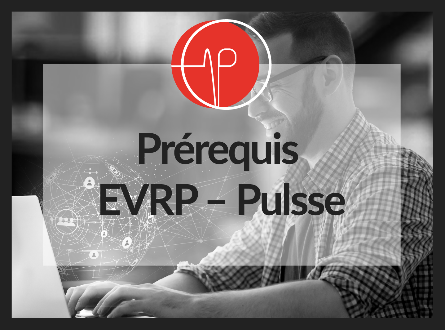 Prérequis EVRP - Logiciel PULSSE