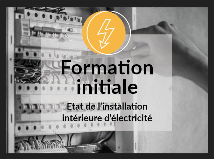 Etat de l'installation intérieure d'électricité – Formation initiale