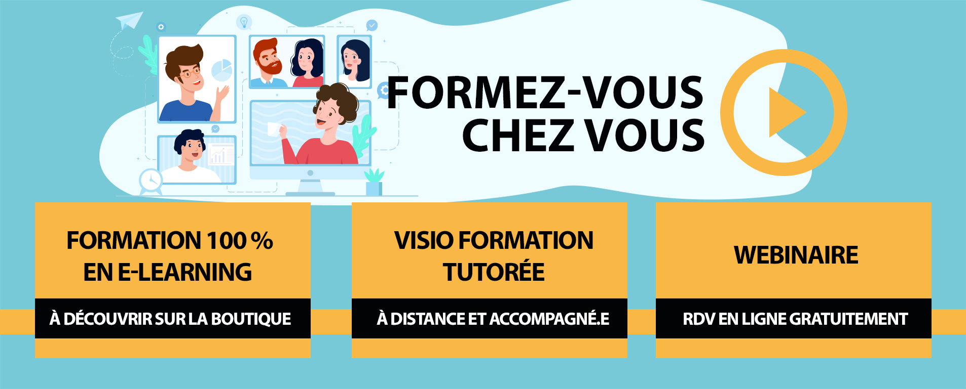 Anticipez et formez-vous chez-vous