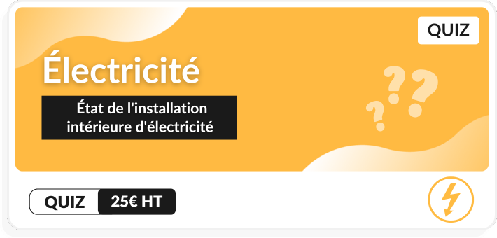 Quiz électricité : état de l'installation intérieur d'électricité 
